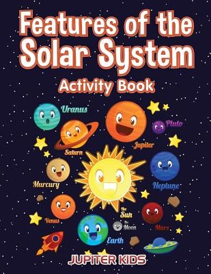 Features of the Solar System Activity Book by Jupiter Kids
