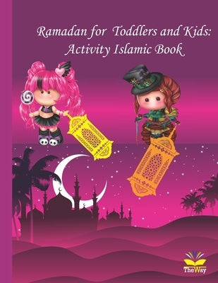 Ramadan for Toddlers and Kids: Activity Islamic Book by Abdel-Azim, Adel M.