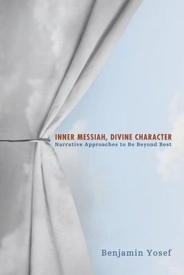 Inner Messiah, Divine Character by Yosef, Benjamin