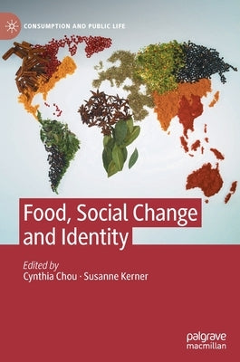 Food, Social Change and Identity by Chou, Cynthia