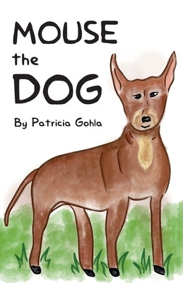 Mouse The Dog by Gohla, Patricia