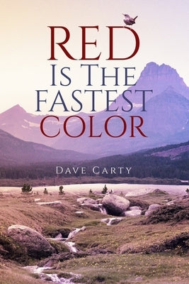 Red Is the Fastest Color: Volume 75 by Carty, Dave