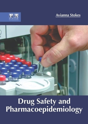Drug Safety and Pharmacoepidemiology by Stokes, Avianna