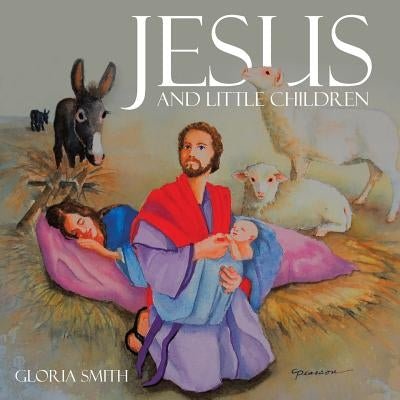 Jesus and Little Children by Smith, Gloria