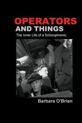 Operators and Things: The Inner Life of a Schizophrenic by Villines, Melanie