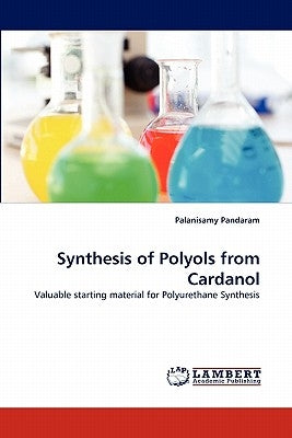 Synthesis of Polyols from Cardanol by Pandaram, Palanisamy