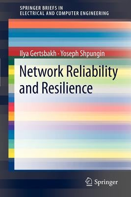 Network Reliability and Resilience by Gertsbakh, Ilya