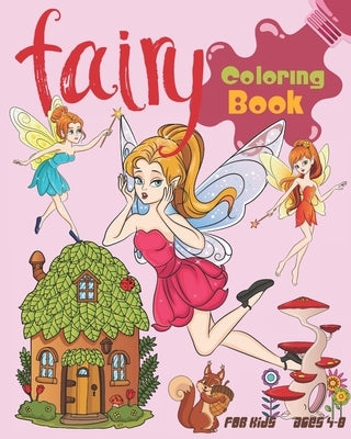 Fairy Coloring Book For Kids Ages 4-8: Cute Fairy Coloring Book Featuring Magical Fairies, Woodland Creatures, And More by Publish, Nooga