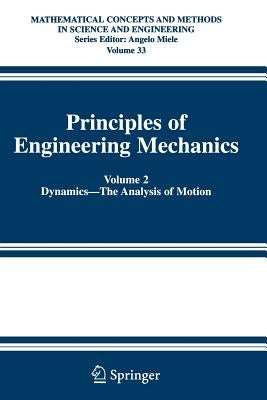 Principles of Engineering Mechanics: Volume 2 Dynamics -- The Analysis of Motion by Beatty, Millard F.