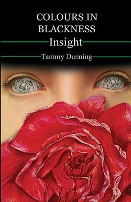Colours In Blackness: Insight by Dunning, Tammy