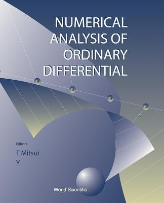 Numerical Analysis of Ordinary Differential Equations and Its Applications by Mitsui, Taketomo