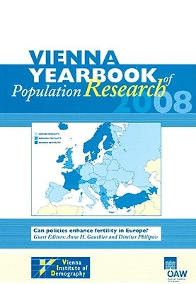 Vienna Yearbook of Population Research 2008: Can Policies Enhance Fertility in Europe? by Gauthier, Anne H.