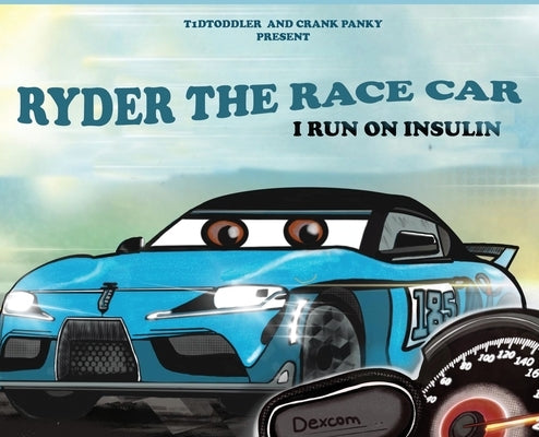 Ryder The Race Car: I Run On Insulin by Roy, Brandy