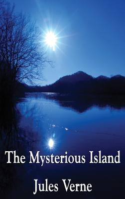 The Mysterious Island by Verne, Jules