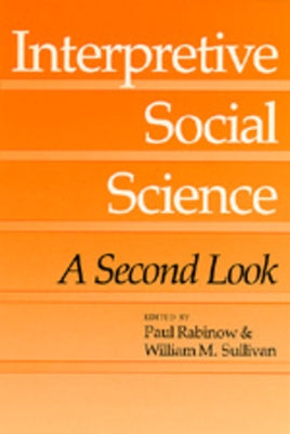 Interpretive Social Science: A Second Look by Rabinow, Paul
