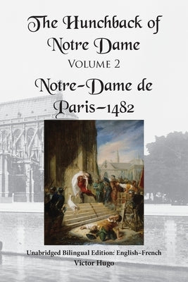 The Hunchback of Notre Dame, Volume 2: Unabridged Bilingual Edition: English-French by Hugo, Victor