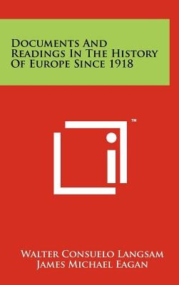 Documents and Readings in the History of Europe Since 1918 by Langsam, Walter Consuelo