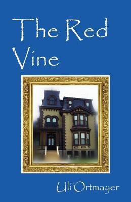 The Red Vine by Ortmayer, Uli