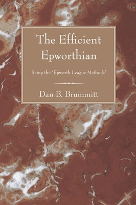 The Efficient Epworthian by Brummitt, Dan B.