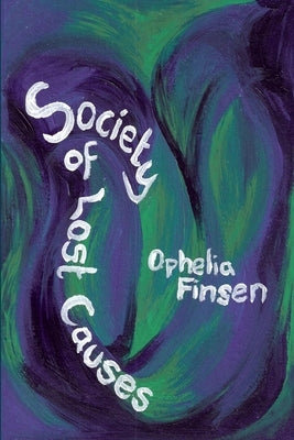 Society of Lost Causes by Finsen, Ophelia
