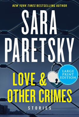 Love & Other Crimes: Stories by Paretsky, Sara