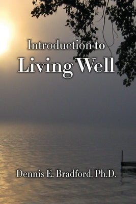 Introduction to Living Well by Bradford, Dennis E.