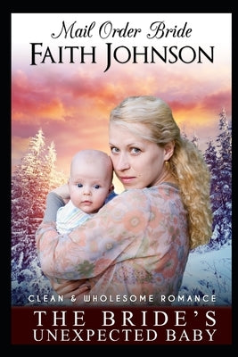 The Bride's Unexpected Baby by Johnson, Faith