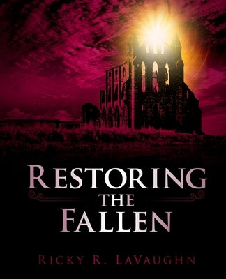 Restoring the Fallen: Bible Study on the Book of Hosea by Lavaughn, Ricky