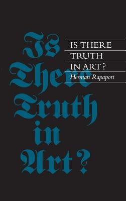 Is There Truth in Art? by Rapaport, Herman