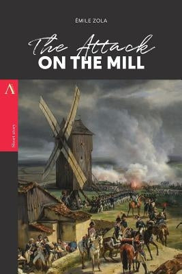 The Attack on the Mill by Zola, Emile