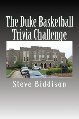 The Duke Basketball Trivia Challenge by Biddison, Steve