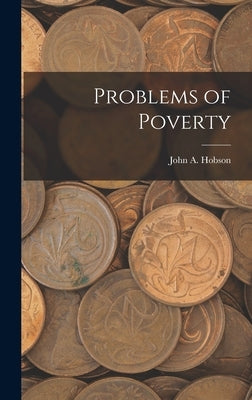 Problems of Poverty by Hobson, John a.