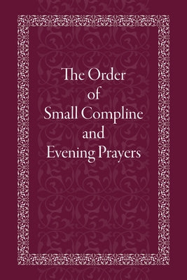 The Order of Small Compline and Evening Prayers by Monastery, Holy Trinity