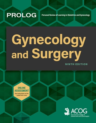 Prolog: Gynecology and Surgery, Ninth Edition (Assessment & Critique) by American College of Obstetricians & Gyne
