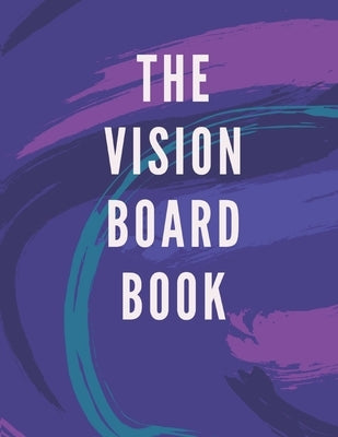 The Vision Board Book by Gomez, Pamela S.