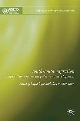 South-South Migration: Implications for Social Policy and Development by Hujo, K.