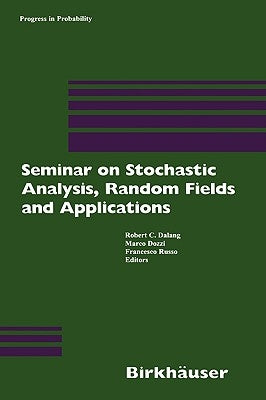 Seminar on Stochastic Analysis, Random Fields and Applications: Centro Stefano Franscini, Ascona, September 1996 by Dalang, Robert