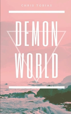 Demon World by Tobias, Chris