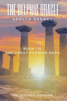 The Delphic Oracle: Apollo Speaks by Donner, Dr Jeffrey