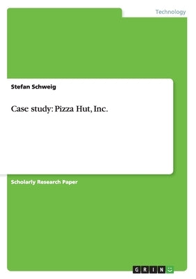 Case study: Pizza Hut, Inc. by Schweig, Stefan