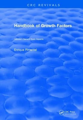 Handbook of Growth Factors (1994): Volume 1 by Pimentel, Enrique