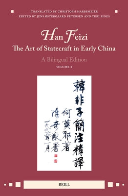 Han Feizi, the Art of Statecraft in Early China (Vol.2): A Bilingual Edition by Petersen, Jens ?Stergaard