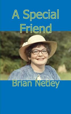 A Special Friend by Netley, Brian