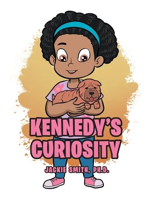 Kennedy's Curiosity by Smith Ph. D., Jackie