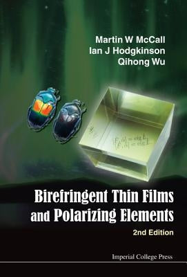Birefringent Thin Films and Polarizing Elements (2nd Edition) by McCall, Martin W.