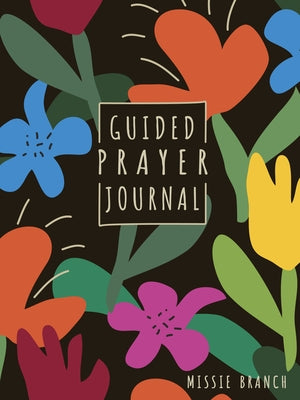 Guided Prayer Journal (for Teen Girls) by Branch, Missie