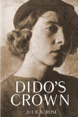 Dido's Crown by Rose, Julie K.