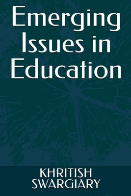 Emerging Issues in Education by Swargiary, Khritish