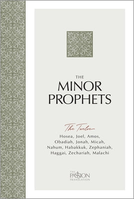 The Minor Prophets: The Twelve (the Passion Translation) by Simmons, Brian