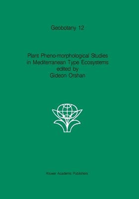 Plant Pheno-Morphological Studies in Mediterranean Type Ecosystems by Orsham, G.